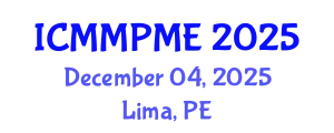 International Conference on Mining, Mineral Processing and Metallurgical Engineering (ICMMPME) December 04, 2025 - Lima, Peru