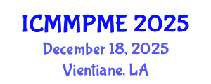 International Conference on Mining, Mineral Processing and Metallurgical Engineering (ICMMPME) December 18, 2025 - Vientiane, Laos