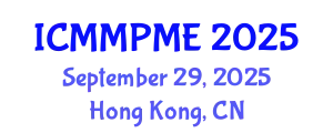 International Conference on Mining, Mineral Processing and Metallurgical Engineering (ICMMPME) September 29, 2025 - Hong Kong, China