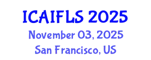 International Conference on Artificial Intelligence and Fuzzy Logic Systems (ICAIFLS) November 03, 2025 - San Francisco, United States