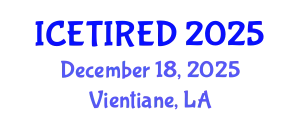 International Conference on Entrepreneurship, Technology, Innovation and Regional Economic Development (ICETIRED) December 18, 2025 - Vientiane, Laos