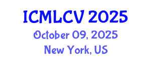 International Conference on Machine Learning and Computer Vision (ICMLCV) October 09, 2025 - New York, United States