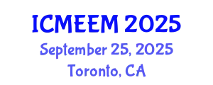 International Conference on Manufacturing Engineering and Engineering Management (ICMEEM) September 25, 2025 - Toronto, Canada