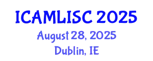 International Conference on Artificial Intelligence, Machine Learning and Soft Computing (ICAMLISC) August 28, 2025 - Dublin, Ireland