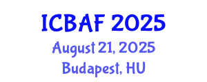 International Conference on Banking, Accounting and Finance (ICBAF) August 21, 2025 - Budapest, Hungary