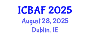 International Conference on Banking, Accounting and Finance (ICBAF) August 28, 2025 - Dublin, Ireland