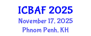 International Conference on Banking, Accounting and Finance (ICBAF) November 17, 2025 - Phnom Penh, Cambodia