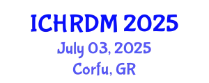 International Conference on Human Resources Development and Management (ICHRDM) July 03, 2025 - Corfu, Greece