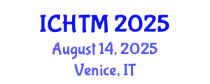 International Conference on Healthcare Technology and Management (ICHTM) August 14, 2025 - Venice, Italy