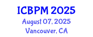 International Conference on Business Performance Management (ICBPM) August 07, 2025 - Vancouver, Canada