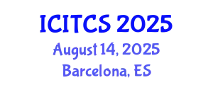 International Conference on Information Technology and Computer Sciences (ICITCS) August 14, 2025 - Barcelona, Spain