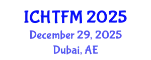 International Conference on Heat Transfer and Fluid Mechanics (ICHTFM) December 29, 2025 - Dubai, United Arab Emirates