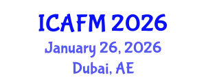 International Conference on Actuarial and Financial Mathematics (ICAFM) January 26, 2026 - Dubai, United Arab Emirates