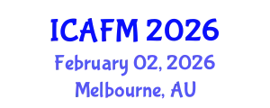 International Conference on Actuarial and Financial Mathematics (ICAFM) February 02, 2026 - Melbourne, Australia