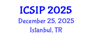 International Conference on Signal and Information Processing (ICSIP) December 25, 2025 - Istanbul, Turkey
