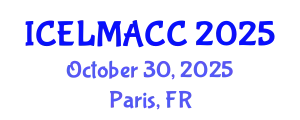 International Conference on Education, Language, Media, Art and Cultural Communication (ICELMACC) October 30, 2025 - Paris, France