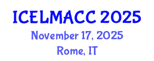 International Conference on Education, Language, Media, Art and Cultural Communication (ICELMACC) November 17, 2025 - Rome, Italy