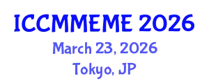 International Conference on Chemical, Material, Metallurgical Engineering and Mine Engineering (ICCMMEME) March 23, 2026 - Tokyo, Japan