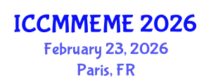 International Conference on Chemical, Material, Metallurgical Engineering and Mine Engineering (ICCMMEME) February 23, 2026 - Paris, France