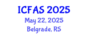 International Conference on Food and Agricultural Sciences (ICFAS) May 22, 2025 - Belgrade, Serbia