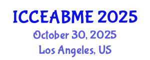 International Conference on Civil Engineering, Architecture, Building Materials and Environment (ICCEABME) October 30, 2025 - Los Angeles, United States