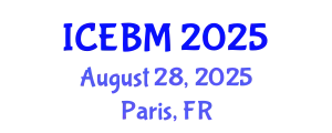 International Conference on Economics, Business and Management (ICEBM) August 28, 2025 - Paris, France