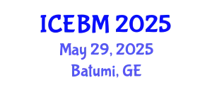 International Conference on Economics, Business and Management (ICEBM) May 29, 2025 - Batumi, Georgia