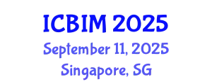 International Conference on Business Innovation and Management (ICBIM) September 11, 2025 - Singapore, Singapore
