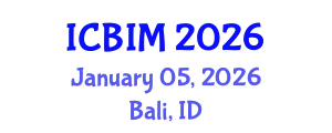International Conference on Business Innovation and Management (ICBIM) January 05, 2026 - Bali, Indonesia