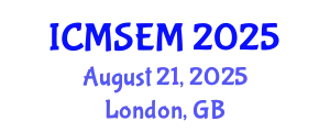 International Conference on Management Science and Engineering Management (ICMSEM) August 21, 2025 - London, United Kingdom