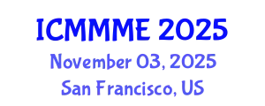 International Conference on Material, Mechanical and Manufacturing Engineering (ICMMME) November 03, 2025 - San Francisco, United States