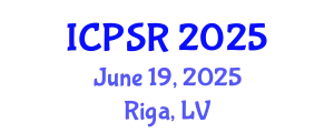 International Conference on Political Science Research (ICPSR) June 19, 2025 - Riga, Latvia