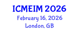International Conference on Mechanical Engineering and Industrial Manufacturing (ICMEIM) February 16, 2026 - London, United Kingdom
