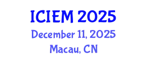 International Conference on Industrial Engineering and Manufacturing (ICIEM) December 11, 2025 - Macau, China