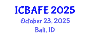 International Conference on Business, Accounting, Finance and Economics (ICBAFE) October 23, 2025 - Bali, Indonesia