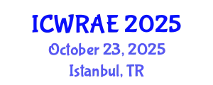 International Conference on Water Resources and Arid Environments (ICWRAE) October 23, 2025 - Istanbul, Turkey