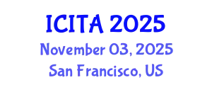 International Conference on Information Technology and Applications (ICITA) November 03, 2025 - San Francisco, United States