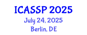 International Conference on Acoustics, Speech and Signal Processing (ICASSP) July 24, 2025 - Berlin, Germany
