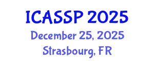 International Conference on Acoustics, Speech and Signal Processing (ICASSP) December 25, 2025 - Strasbourg, France
