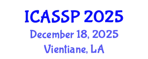 International Conference on Acoustics, Speech and Signal Processing (ICASSP) December 18, 2025 - Vientiane, Laos
