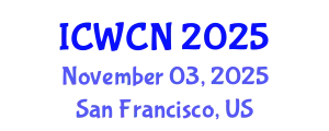 International Conference on Wireless Communications and Networks (ICWCN) November 03, 2025 - San Francisco, United States