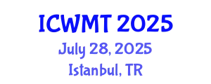 International Conference on Waste Management and Technology (ICWMT) July 28, 2025 - Istanbul, Turkey