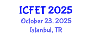 International Conference on Food Engineering and Technology (ICFET) October 23, 2025 - Istanbul, Turkey