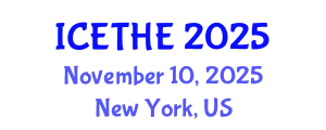 International Conference on Emerging Trends in Higher Education (ICETHE) November 10, 2025 - New York, United States
