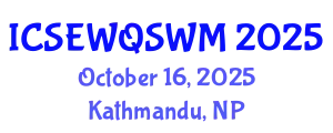 International Conference on Sanitary Engineering, Water Quality and Solid Waste Management (ICSEWQSWM) October 16, 2025 - Kathmandu, Nepal