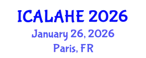 International Conference on Academic Learning and Administration in Higher Education (ICALAHE) January 26, 2026 - Paris, France