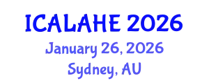 International Conference on Academic Learning and Administration in Higher Education (ICALAHE) January 26, 2026 - Sydney, Australia