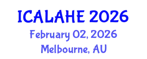 International Conference on Academic Learning and Administration in Higher Education (ICALAHE) February 02, 2026 - Melbourne, Australia