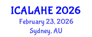 International Conference on Academic Learning and Administration in Higher Education (ICALAHE) February 23, 2026 - Sydney, Australia