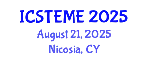 International Conference on Science, Technology, Engineering, and Mathematics Education (ICSTEME) August 21, 2025 - Nicosia, Cyprus